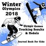 Winter Olympics 2018  Olympic Games Tracking Results  Medals  Journal Book For Kids PyeongChang Winter Olympics Souvenir for Ages 612