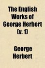 The English Works of George Herbert  Essays