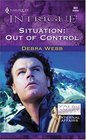 Situation: Out of Control (Colby Agency: Internal Affairs, Bk 10) (Harlequin Intrigue, No 801)