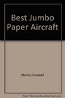 Best Jumbo Paper Aircraft