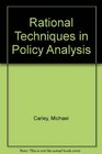 Rational Techniques in Policy Analysis
