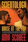 Scientology  Abuse At the Top