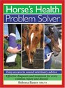 Horse's Health Problem Solver Easy Access to Sound Veterinary Advice