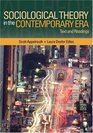 Sociological Theory in the Contemporary Era Text and Readings