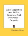 AutoSuggestion And Health Happiness And Prosperity  Pamphlet