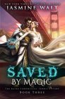 Saved by Magic a Baine Chronicles Novel
