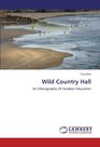 Wild Country Hall An Ethnography Of Outdoor Education