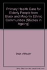 Primary Health Care for Elderly People from Black and Minority Ethnic Communities