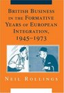 British Business in the Formative Years of European Integration 19451973