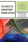 The Quest to Understand Human Affairs Essays on Collective Constitutional and Epistemic Choice