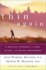 Thin Again A Biblical Approach to Food Eating and Weight Management