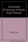 Illustrated Dictionary of North East Wrecks