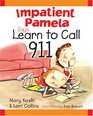 Impatient Pamela Says Learn How to Call 911