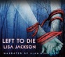 Left to Die (Alvarez & Pescoli, Bk 1) (Audio CD) (Unabridged)