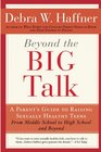 Beyond the Big Talk A Parent's Guide to Raising Sexually Healthy Teens Second Edition