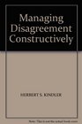 Managing Disagreement Constructively