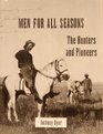 Men for All Seasons The Hunters  Pioneers