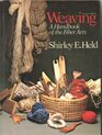 Weaving A Handbook of the Fiber Arts