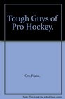 Tough Guys of Pro Hockey