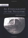 An Ethnography of the Neolithic Early Prehistoric Societies in Southern Scandinavia