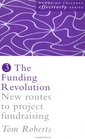 Funding Revolution  New Routes to Project Fundraising