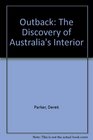 Outback The Discovery of Australia's Interior