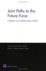 Joints Paths to the Future Force A Report on Unified Quest 2004