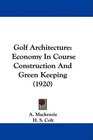Golf Architecture Economy In Course Construction And Green Keeping