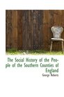 The Social History of the People of the Southern Counties of England