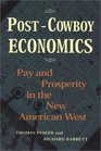 PostCowboy Economics Pay and Prosperity in the New American West