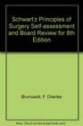 Schwart'z Principles of Surgery SelfAssessment and Board Review