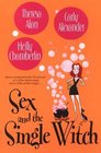 Sex and the Single Witch The Witch's Guide to Life / Single White Witch / The Trouble with Witchcraft