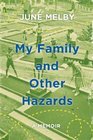 My Family and Other Hazards A Memoir
