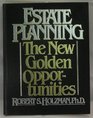 Estate planning The new golden opportunities