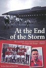 At the End of the Storm The Remarkable Story of Liverpool FC's Greatest Ever League Title Triumph  1946/47