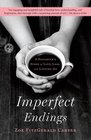 Imperfect Endings A Daughter's Story of Love Loss and Letting Go