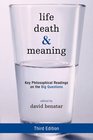Life Death and Meaning Key Philosophical Readings on the Big Questions