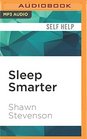 Sleep Smarter 21 Essential Strategies to Sleep Your Way to a Better Body Better Health and Bigger Success