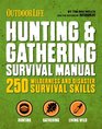 The Hunting  Gathering Survival Manual 250 Wilderness and Disaster Survival Skills