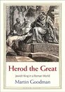 Herod the Great Jewish King in a Roman World