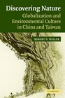 Discovering Nature Globalization and Environmental Culture in China and Taiwan