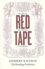 Red Tape Its Origins Uses and Abuses