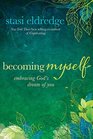 Becoming Myself: Embracing God\'s Dream of You