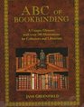 ABC of Bookbinding An Illustrated Glossary of Terms for Collectors and Conservators