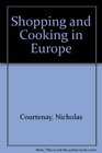 Shopping and Cooking in Europe