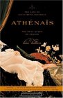 Athenais The Life of Louis XIV's Mistress the Real Queen  Of France