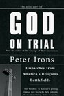 God on Trial Dispatches from America's Religious Battlefields