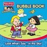 Little People Bubble Book...Look What I See..In The Sky!