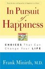 In Pursuit of Happiness Choices That Can Change Your Life