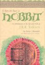 I Am in Fact a Hobbit An Introduction to the Life and Works of JRR Tolkien
